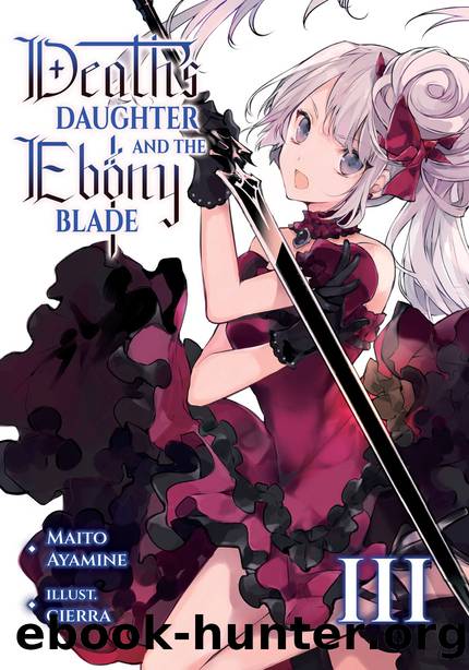 Death's Daughter and the Ebony Blade: Volume 3 [Complete] by Maito Ayamine