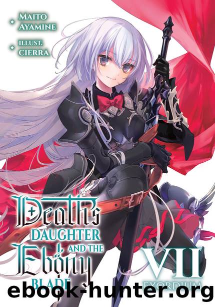 Death's Daughter and the Ebony Blade: Volume 7 Exordium [Parts 1 to 5] by Maito Ayamine
