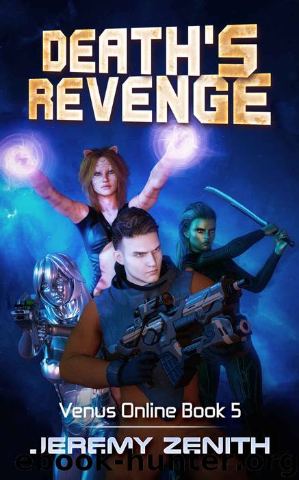 Death's Revenge: A LitRPG Sci-Fi Adventure (Venus Online 5) by Jeremy Zenith