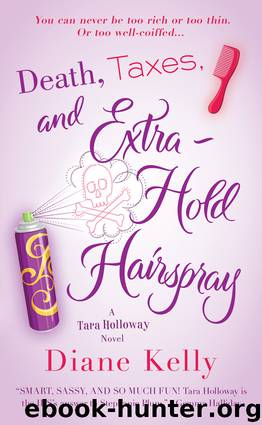 Death, Taxes, and Extra-Hold Hairspray by Diane Kelly