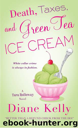 Death, Taxes, and Green Tea Ice Cream by Diane Kelly