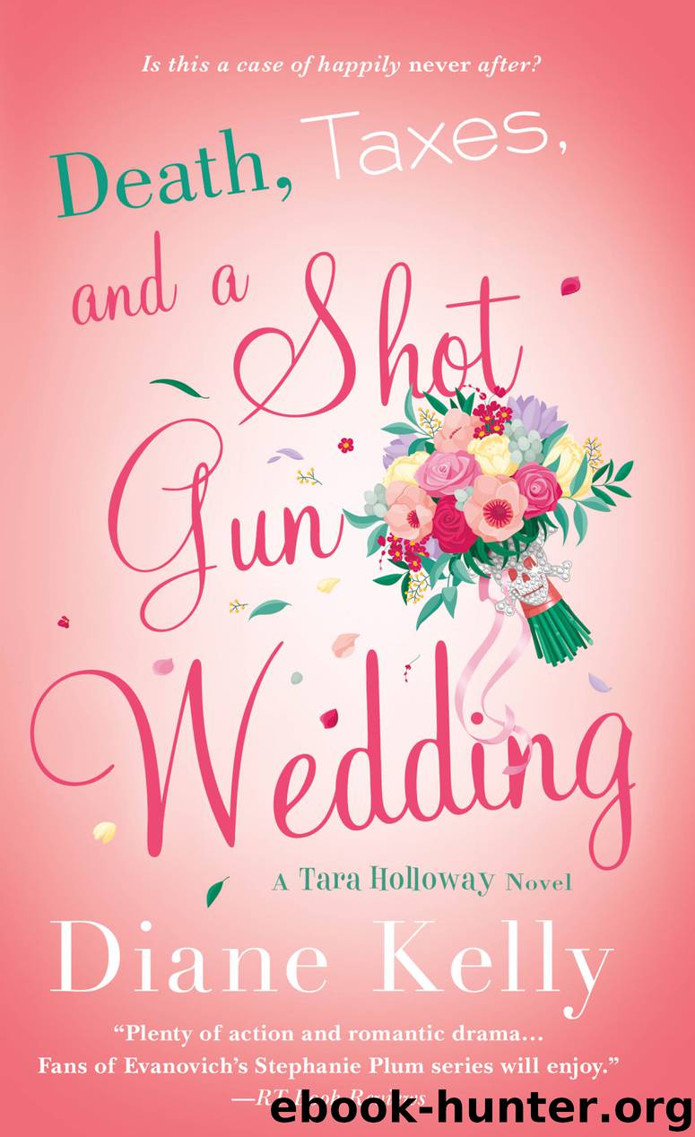 Death, Taxes, and a Shotgun Wedding by Diane Kelly