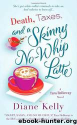 Death, Taxes, and a Skinny No-Whip Latte by Diane Kelly