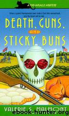 Death, guns, and sticky buns by Valerie S. Malmont