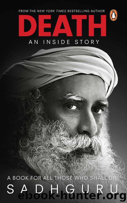 Death; An Inside Story by Sadhguru