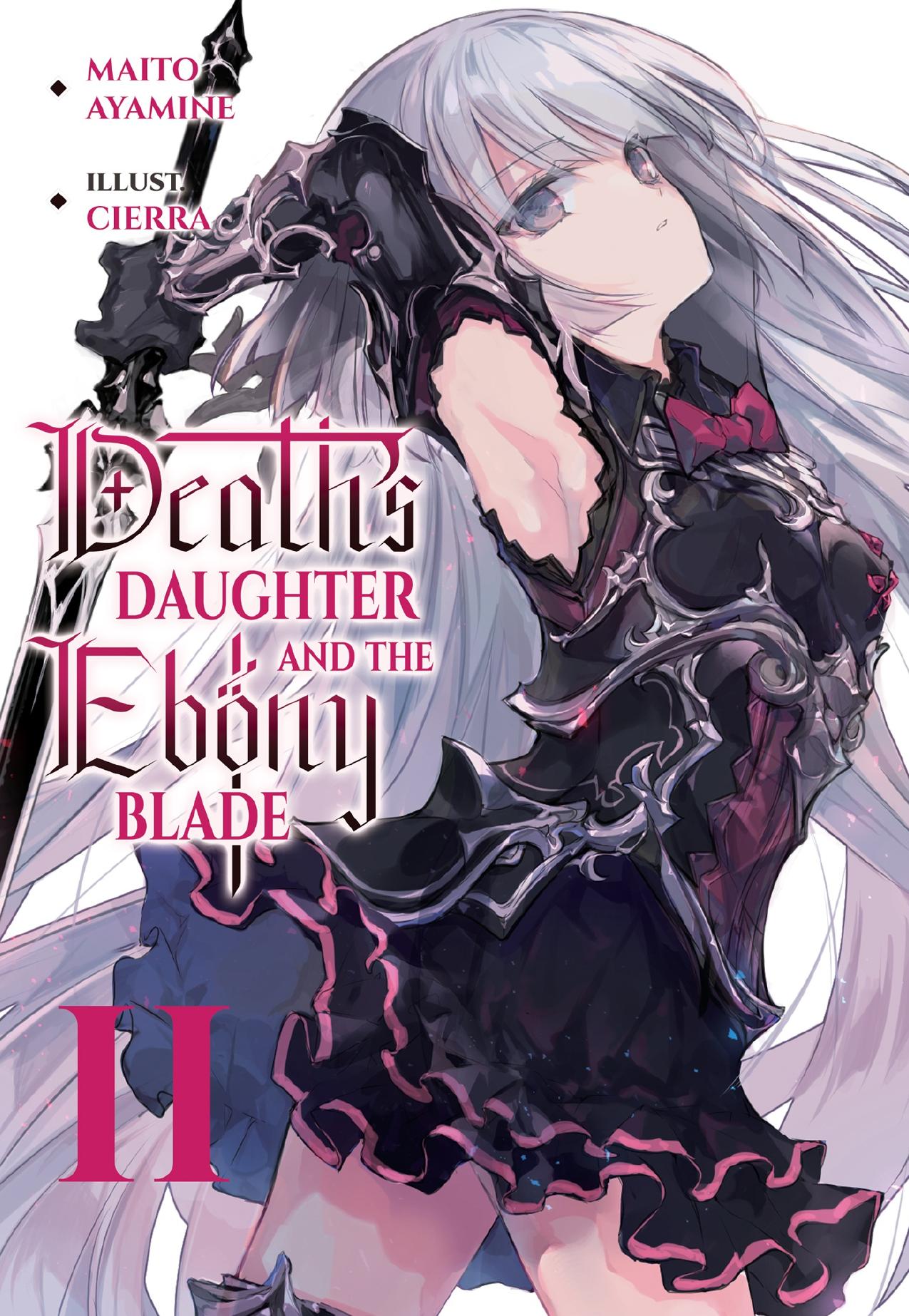 Deathâs Daughter and the Ebony Blade: Volume 2 by Maito Ayamine