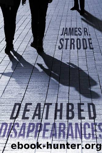 Deathbed Disappearances by James Strode