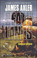 Deathlands - 66 - Separation by James Axler;Andy Boot