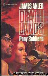 Deathlands 006 Pony Solders by James Axler
