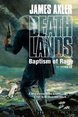Deathlands 093 - Baptism of Rage by James Axler