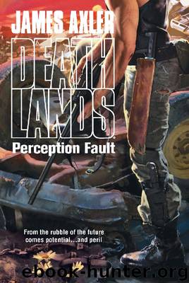 Deathlands 099 - Perception Fault by James Axler
