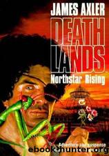 Deathlands 10 - Northstar Rising by James Axler & Laurence James