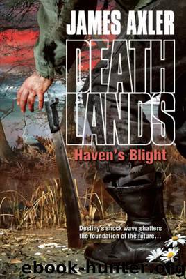 Deathlands 102 - Haven's Blight by James Axler