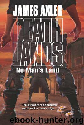 Deathlands 107 - No Man's Land by James Axler