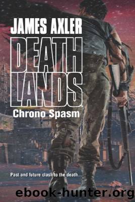 Deathlands 109 - Chrono Spasm by James Axler