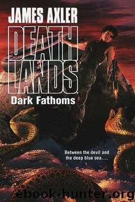 Deathlands 112 - Dark Fathoms by James Axler