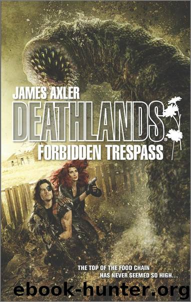 Deathlands 122: Forbidden Trespass by James Axler