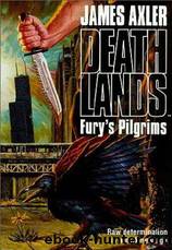 Deathlands 17 - Fury's Pilgrims by James Axler;Laurence James