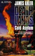 Deathlands 20 - Cold Asylum by James Axler & Laurence James