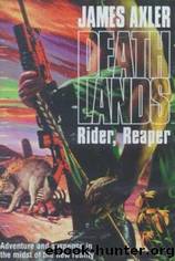 Deathlands 22 - Rider, Reaper by James Axler & Laurence James