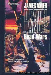 Deathlands 23 - Road Wars by James Axler & Laurence James