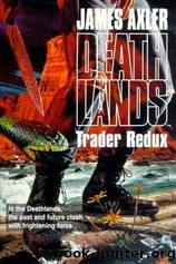 Deathlands 24 - Trader Redux by James Axler;Laurence James