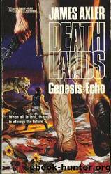 Deathlands 25 - Genesis Echo by James Axler;Laurence James