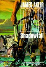 Deathlands 26 - Shadowfall by James Axler