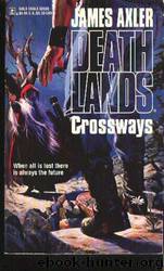 Deathlands 30 - Crossways by James Axler & Laurence James