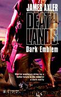 Deathlands 43 Dark Emblem by James Axler