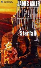 Deathlands 45 - Starfall by James Axler;Mel Odom
