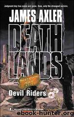 Deathlands 46 - Devil Riders by James Axler;Nick Pollotta