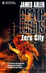 Deathlands 52 - Zero City by James Axler & Nick Pollotta