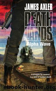 Deathlands 87 - Alpha Wave by James Axler