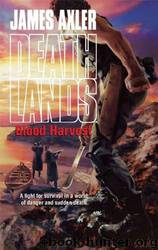 Deathlands 91 - Blood Harvest by James Axler