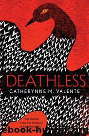 Deathless by Catherynne M. Valente