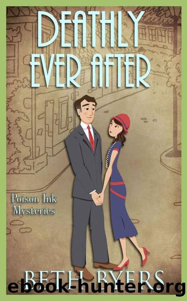Deathly Ever After: A 1930s Murder Mystery (Poison Ink Mysteries Book 5) by Beth Byers
