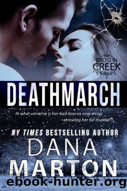 Deathmarch (Broslin Creek Book 7) by Dana Marton