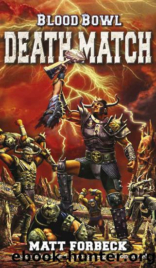 Deathmatch (Blood Bowl Book 3) by Matt Forbeck