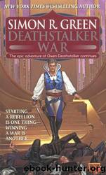 Deathstalker War: Deathstalker: Being the Third Part of the Life and Times of Owen Deathstalker by Simon R. Green
