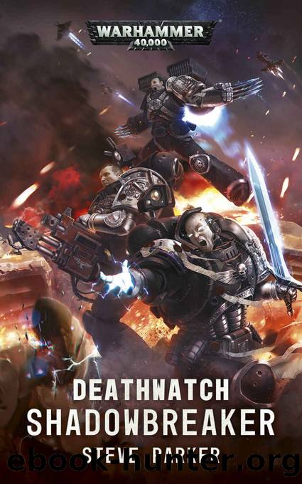 Deathwatch: Shadowbreaker (Warhammer 40,000) by Steve Parker
