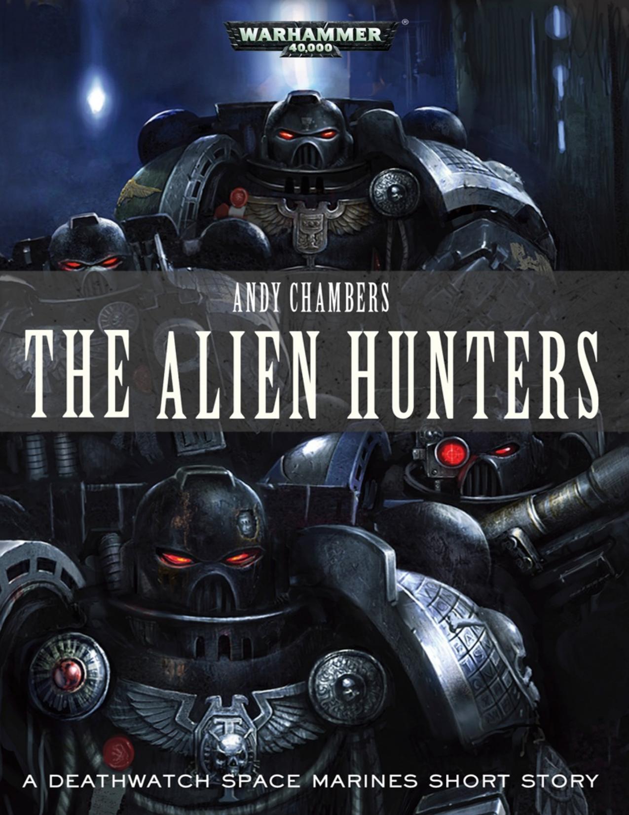 Deathwatch: The Alien Hunters by Andy Chambers