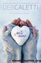 Deb Caletti by Wild Roses