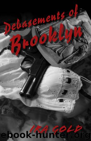 Debasements of Brooklyn by Ira Gold
