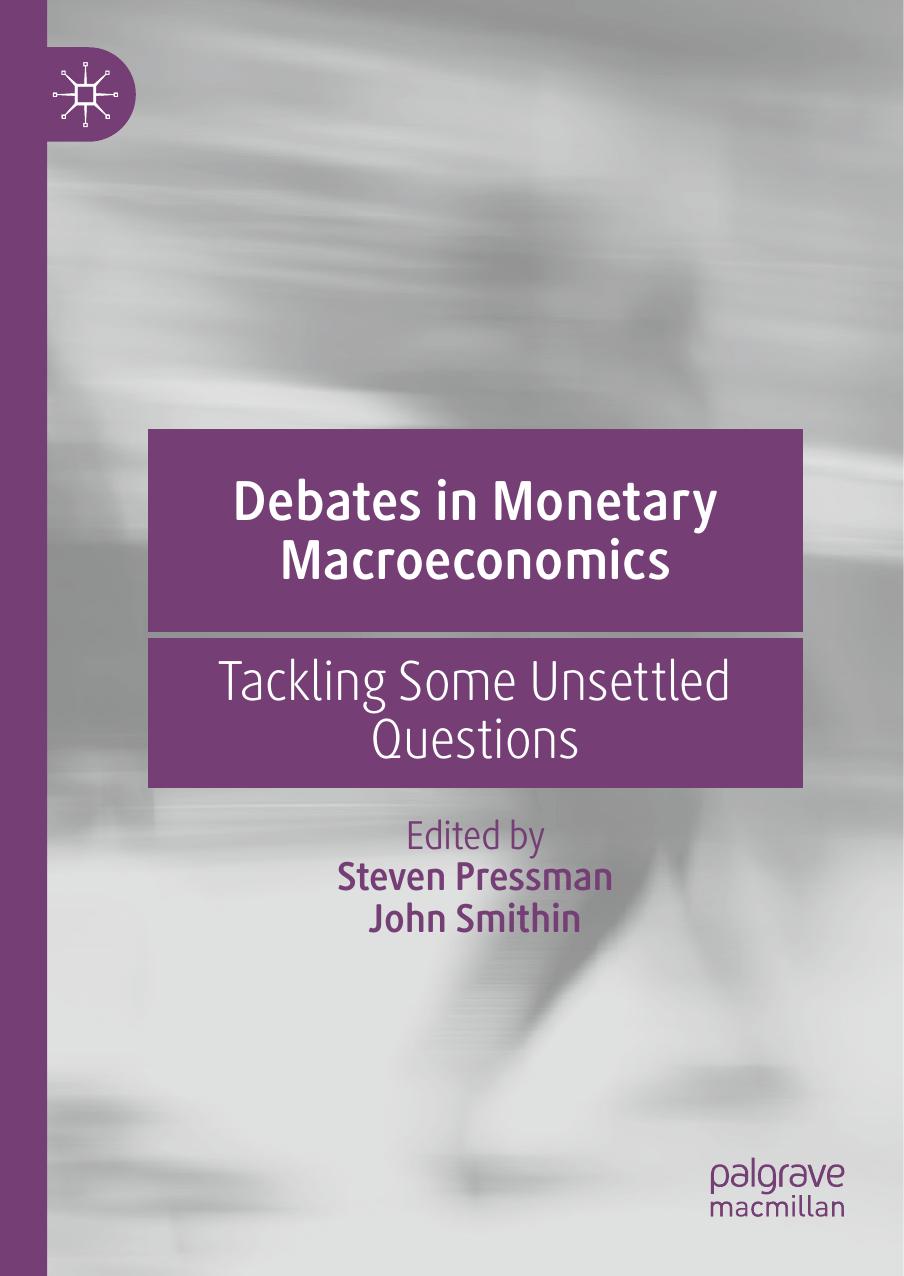 Debates in Monetary Macroeconomics: Tackling Some Unsettled Questions by Steven Pressman John Smithin