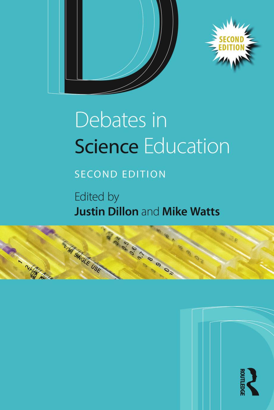 Debates in Science Education by Justin Dillon Mike Watts