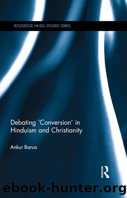 Debating 'Conversion' in Hinduism and Christianity by Barua Ankur