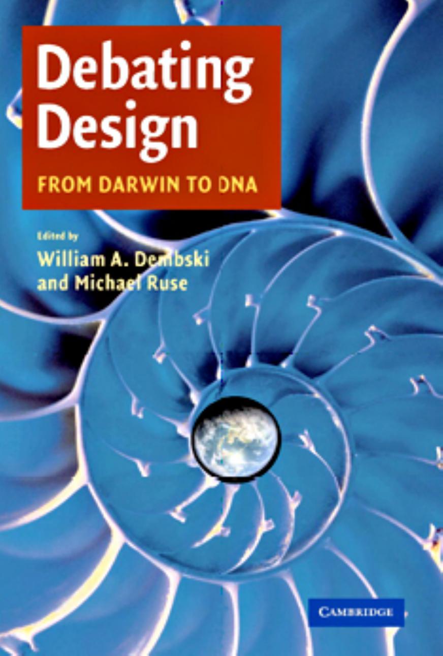 Debating Design: From Darwin to DNA by William A. Dembski && Michael Ruse