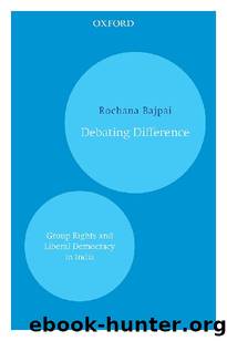 Debating Difference: Group Rights and Liberal Democracy in India by Rochana Bajpai