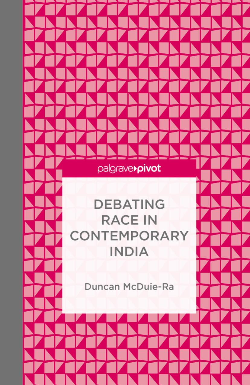 Debating Race in Contemporary India by Duncan McDuie-Ra (auth.)